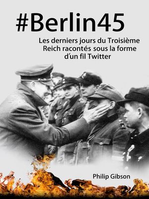 cover image of #Berlin45  Les derniers jours du Troisième Reich racontés sous la forme d'un fil Twitter